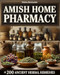 Amish Home Pharmacy  For a Naturally Healthy Family