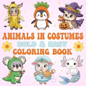 Animals In Costumes Bold and Easy Coloring Book