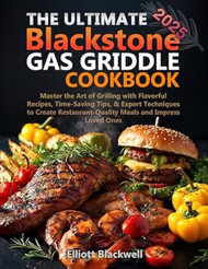 The Ultimate Blackstone Gas Griddle Cookbook