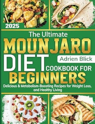 The Ultimate Mounjaro Diet Cookbook For Beginners