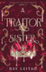 A Traitor Sister: An enemies to lovers fae romantasy
