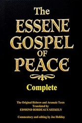 The Complete ESSENE GOSPEL OF PEACE Books one Through Four