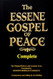 The Complete ESSENE GOSPEL OF PEACE Books one Through Four