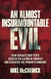 An Almost Insurmountable Evil