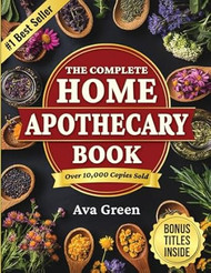 The Complete Home Apothecary Book