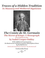 Hidden Traditions and the Comte de St. Germain Two Volumes in One