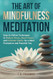 The Art of Mindfulness Meditation