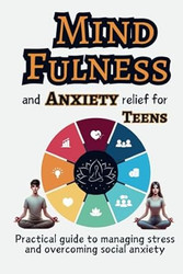 Mindfulness and Anxiety Relief for Teens