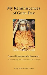 My Reminiscences of Guru Dev Swami Brahmananda Saraswati