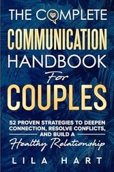 The Complete Communication Handbook for Couples