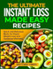 THE ULTIMATE INSTANT LOSS MADE EASY RECIPES