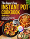 The Super Easy Instant Pot Cookbook