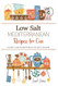 Low Salt Mediterranean Recipes for One Cookbook