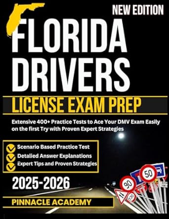 FLORIDA DRIVERS LICENSE EXAM PREP 2025-2026 FLORIDA DRIVERS LICENSE EXAM PREP 2025-2026
