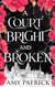 A Court Bright and Broken: A Fantasy Romance