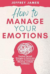 How to Manage Your Emotions