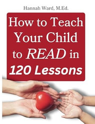 How to Teach Your Child to Read in 120 Lessons