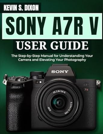 Sony A7R V User Guide