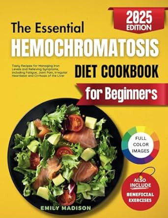 The Essential Hemochromatosis Diet Cookbook for Beginners