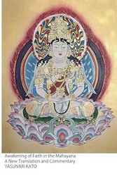 Awakening of Faith in the Mahayana A New Translation and