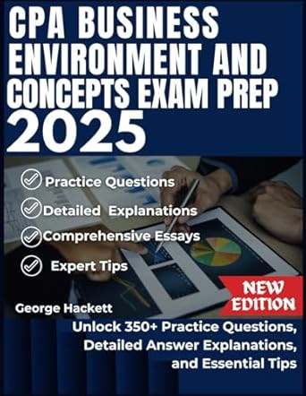 CPA BUSINESS ENVIRONMENT AND CONCEPTS EXAM PREP 2025
