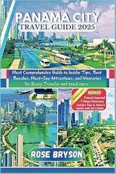 PANAMA CITY TRAVEL GUIDE 2025