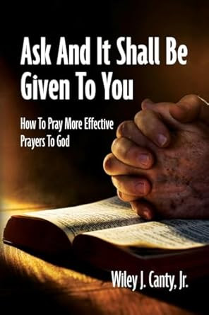 Ask And It Shall Be Given To You