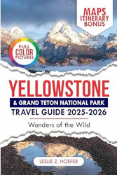 Yellowstone and Grand teton National Park Travel Guide 2025-2026