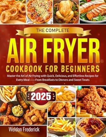 The Complete Air Fryer Cookbook for Beginners