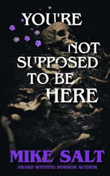 You're Not Supposed To Be Here