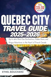Quebec City Travel Guide 2025-2026