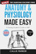 Anatomy & Physiology Made Easy Vol 2