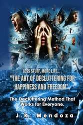 The Art of Decluttering for Happiness and Freedom