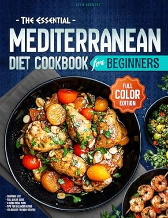 The Essential Mediterranean Diet Cookbook for Beginners