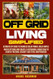 Off Grid Living Simplified: Ultimate DIY Guide to Harness