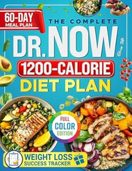 The Complete Dr. Now 1200-Calorie Diet Plan