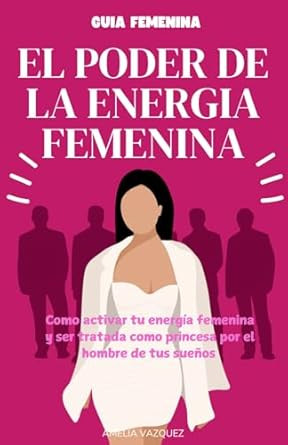 El Poder de la Energia Femenina