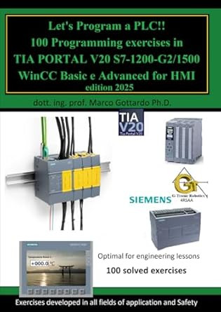 Let's Program a PLC!! 100 Programming exercises in TIA PORTAL Let's Program a PLC!! 100 Programming exercises in TIA PORTAL