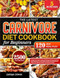 The Latest Carnivore Diet Cookbook for Beginners