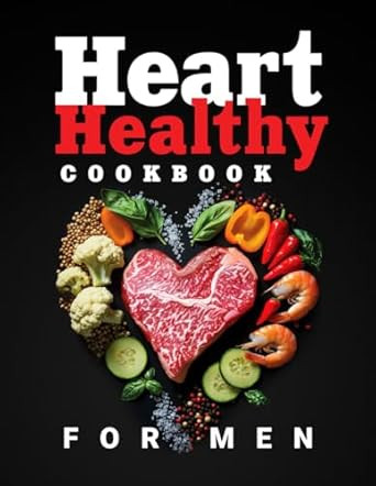 Heart Healthy Cookbook for Men