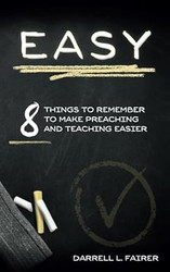 EASY: 8 Things to Remember to Make Preaching and Teaching Easier