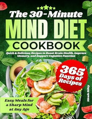 The 30-Minute Mind Diet Cookbook