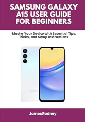 Samsung Galaxy A15 User Guide For Beginners