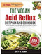 The Vegan Acid Reflux Diet Plan and Cookbook The Vegan Acid Reflux Diet Plan and Cookbook