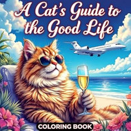 A Cat's Guide to the Good Life Coloring Book