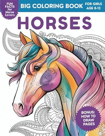 Big Horse Coloring Book for girls age 8-12.