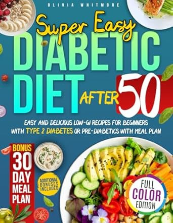 Super Easy Diabetic Diet After 50