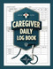Caregiver Daily Log Book Caregiver Daily Checklist Report