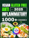 VEGAN GLUTEN FREE ANTI INFLAMMATORY COOKBOOK