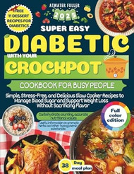 Super Easy Diabetic Crockpot Cookbook for Busy People